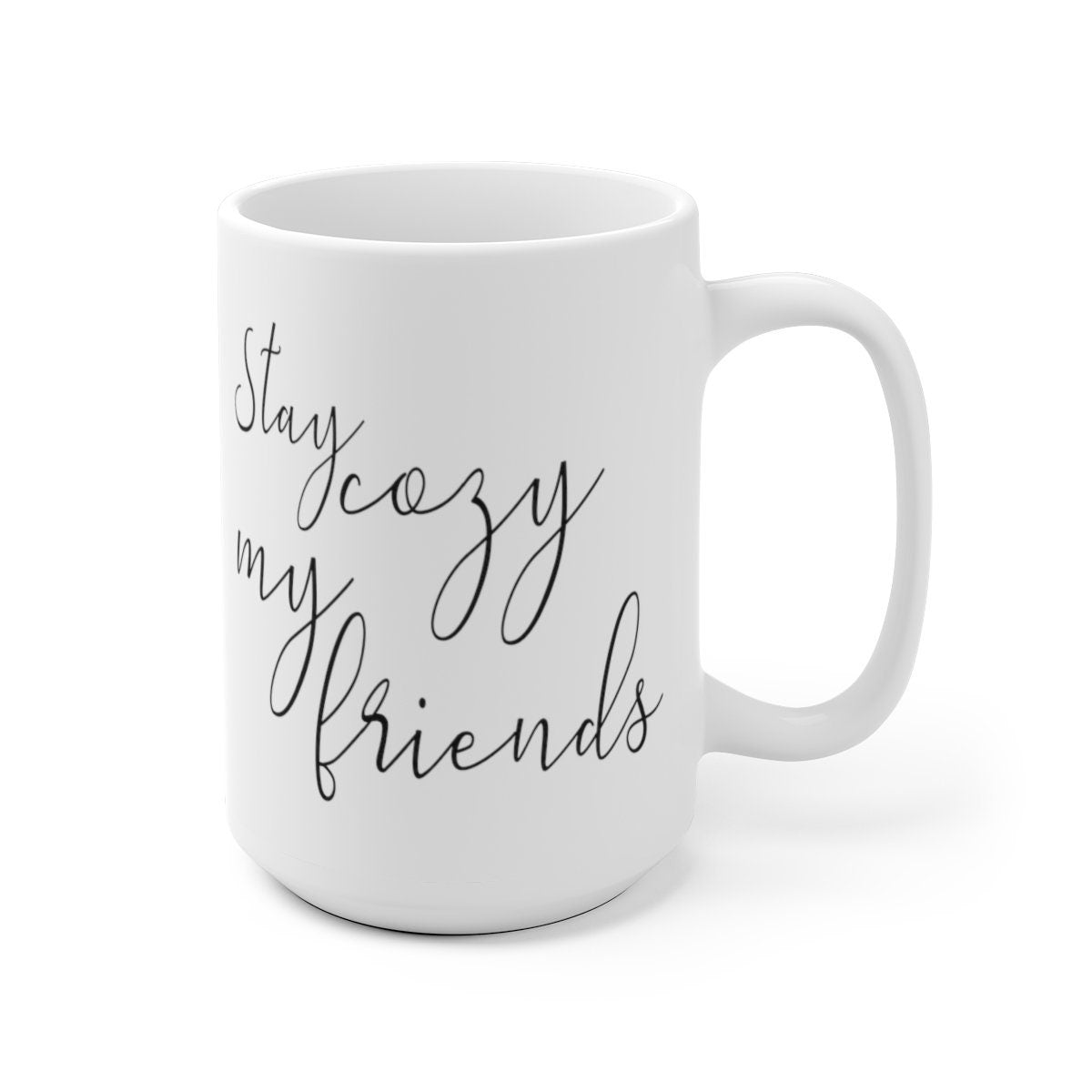 Stay Cozy My Friends Mug